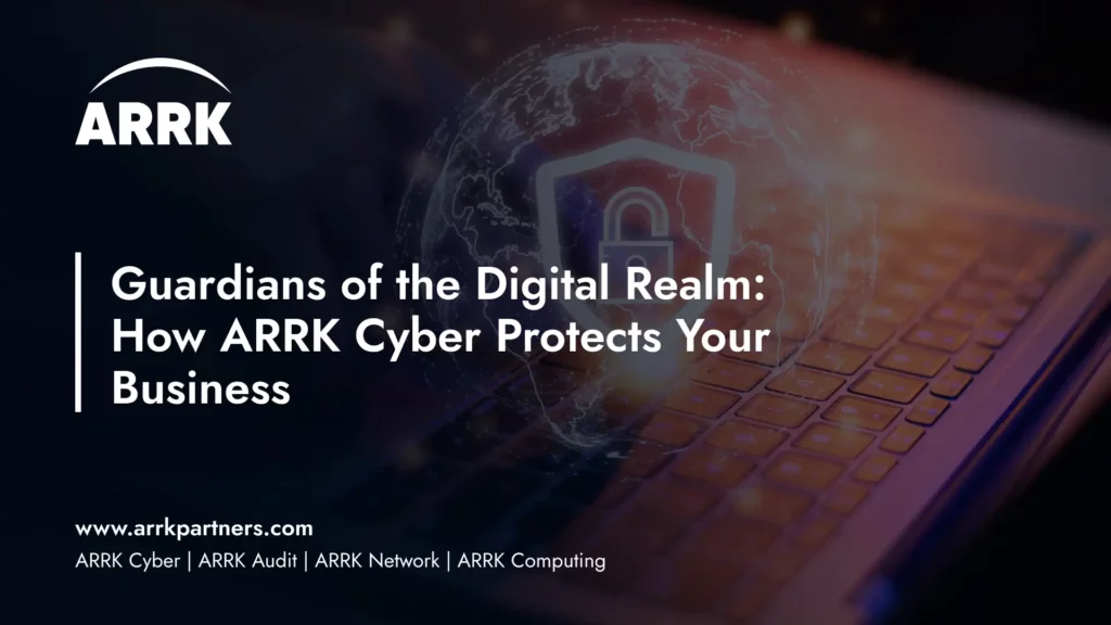 How ARRK Cyber Protects Your Business